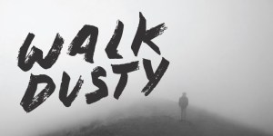 walk dusty